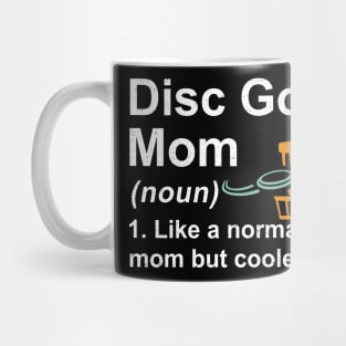 Disc Golf Mom Noun Like A Normal Mom But Cooler Mug